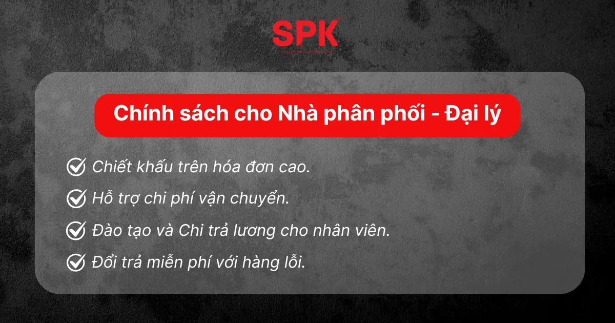 Chính sách cho Nhà phân phối - Đại lý của SPK Việt Nam