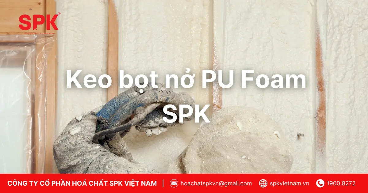 Keo bọt nở PU Foam