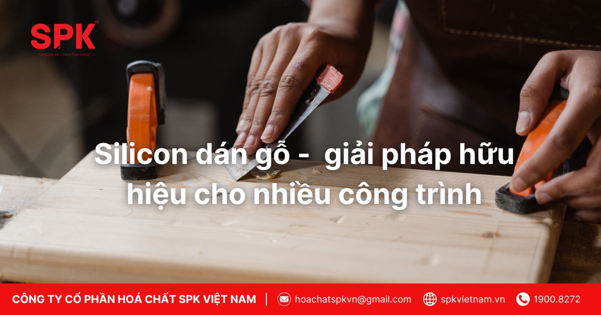 Silicon dán gỗ là giải pháp hữu hiệu cho nhiều công trình
