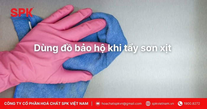 Dùng đồ bảo hộ khi tẩy sơn xịt