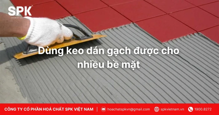 Dùng keo dán gạch được cho nhiều bề mặt