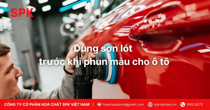 Dùng sơn lót trước khi phun màu cho ô tô