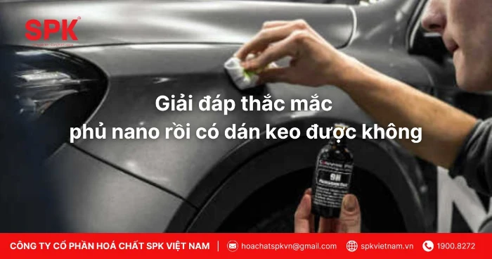 Giải đáp thắc mắc phủ nano rồi có dán keo được không