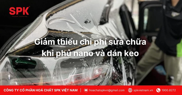 Giảm thiểu chi phí sửa chữa khi phủ nano và dán keo
