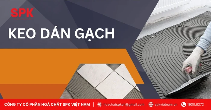 Keo dán gạch có khả năng bám dính cao