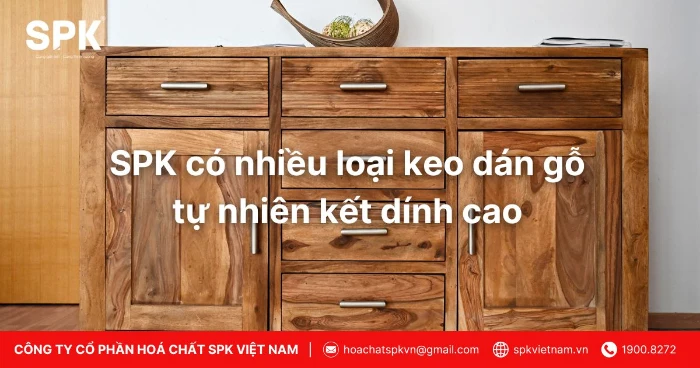 Spk Có Nhiều Loại Keo Dán Gỗ Tự Nhiên Kết Dính Cao