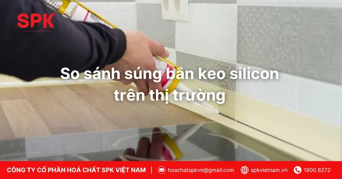 So sánh súng bắn keo silicon trên thị trường