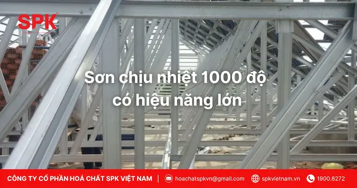 Sơn chịu nhiệt 1000 độ có hiệu năng lớn